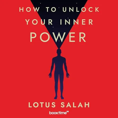 How to Unlock Your Inner Power By Lotus Salah